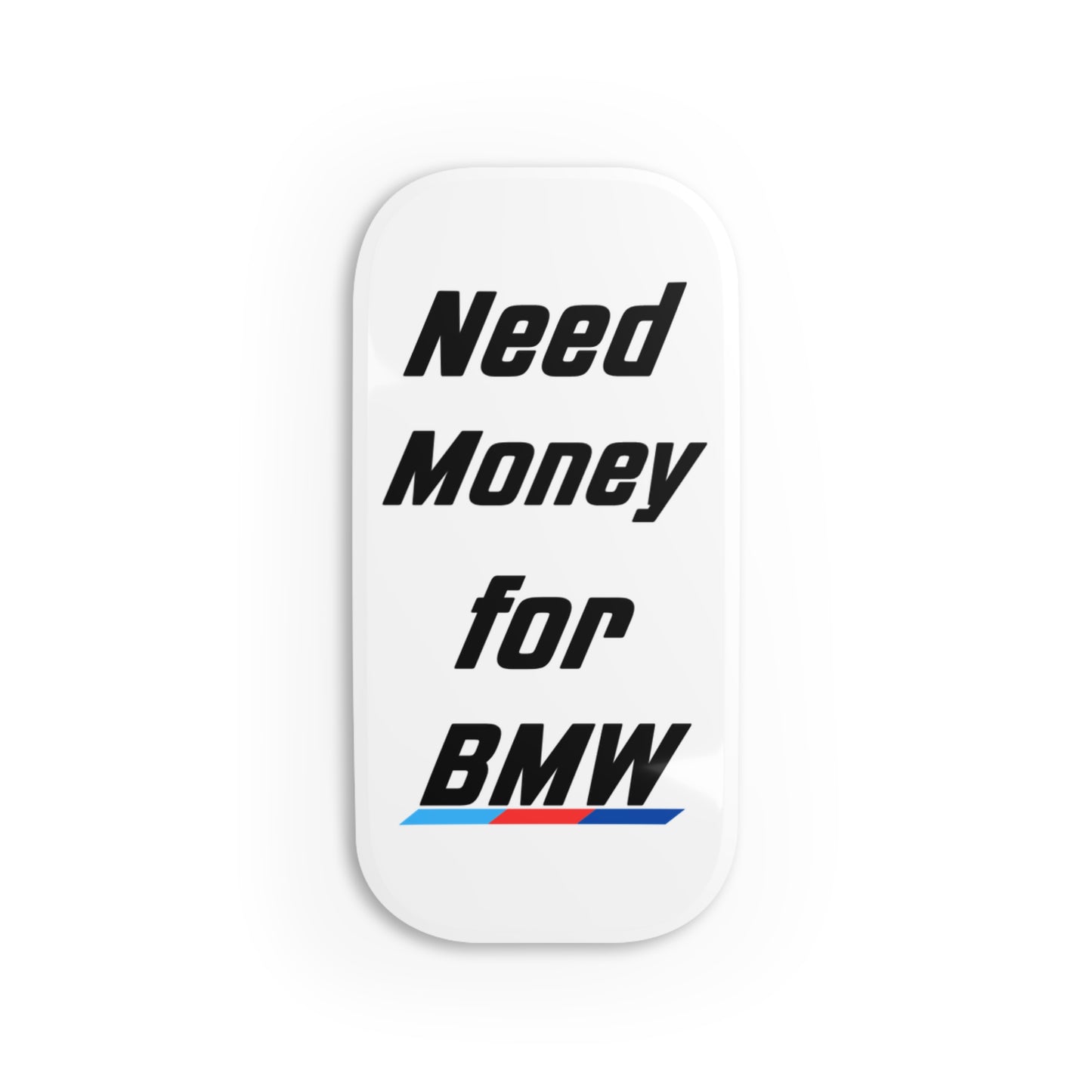 Need Money For BMW Phone Grip